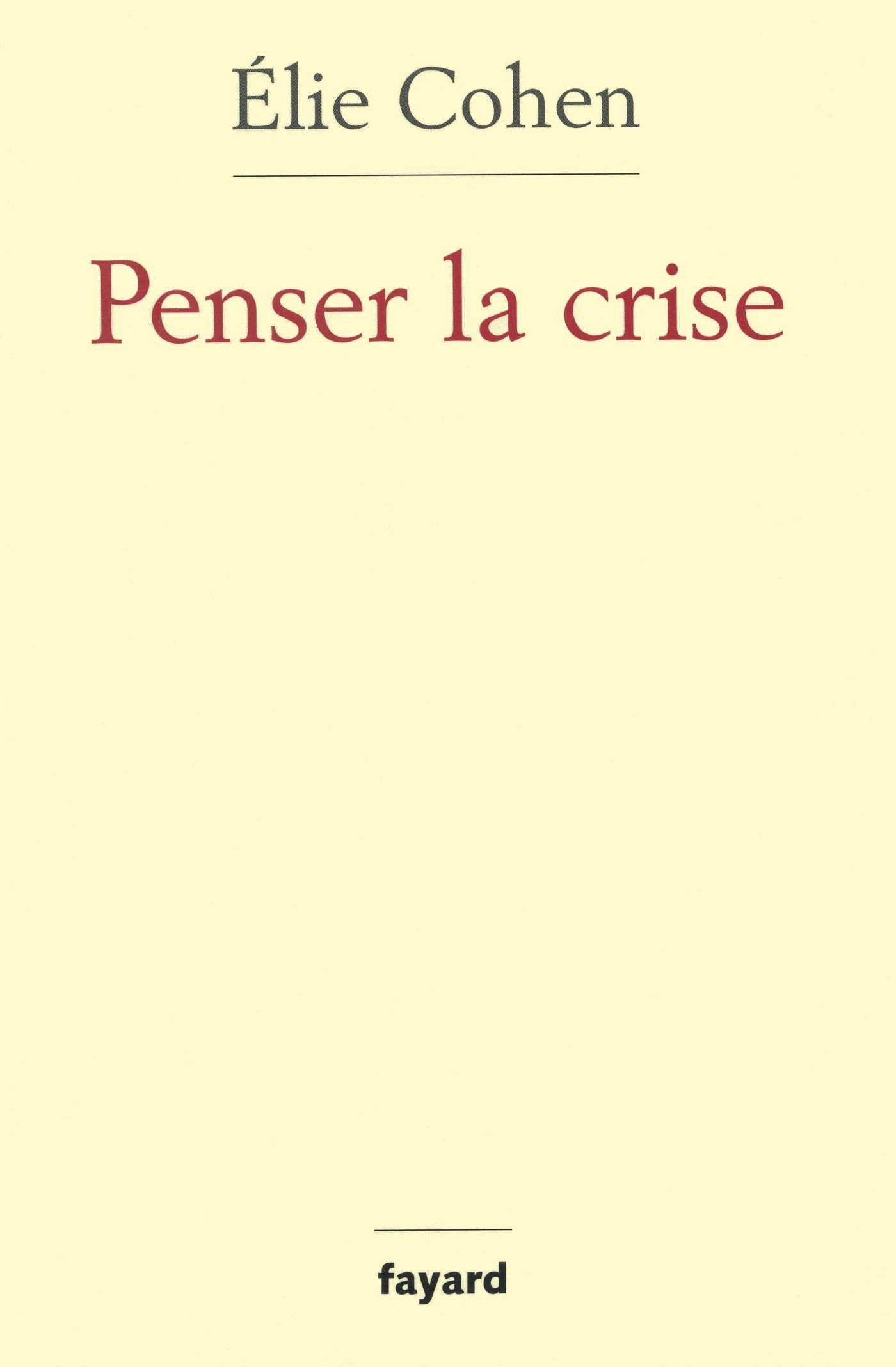 Penser la crise: Défaillances de la théorie, du marché, de la régulation (Essais) (French Edition)