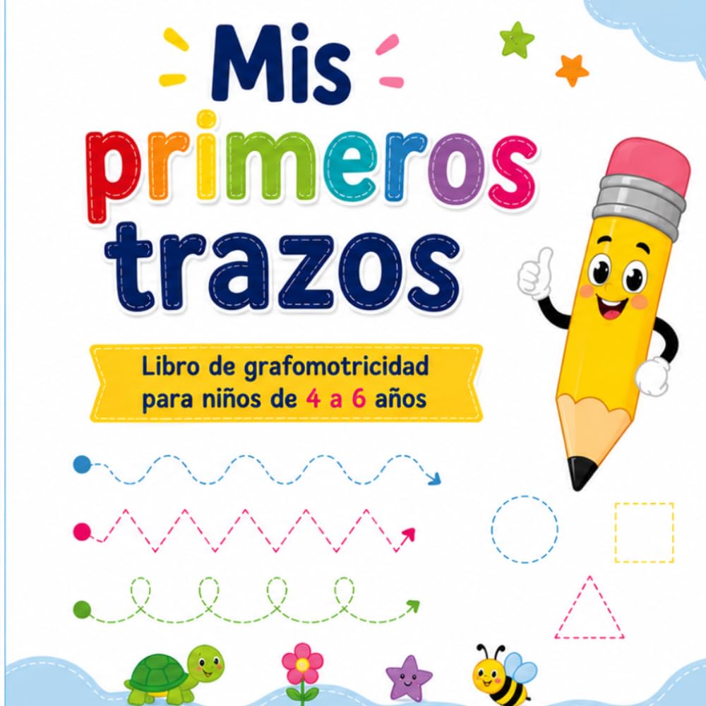 Mis primeros trazos: Libro de grafomotricidad para niños de 4 a 6 años (Mis primeros aprendizajes)