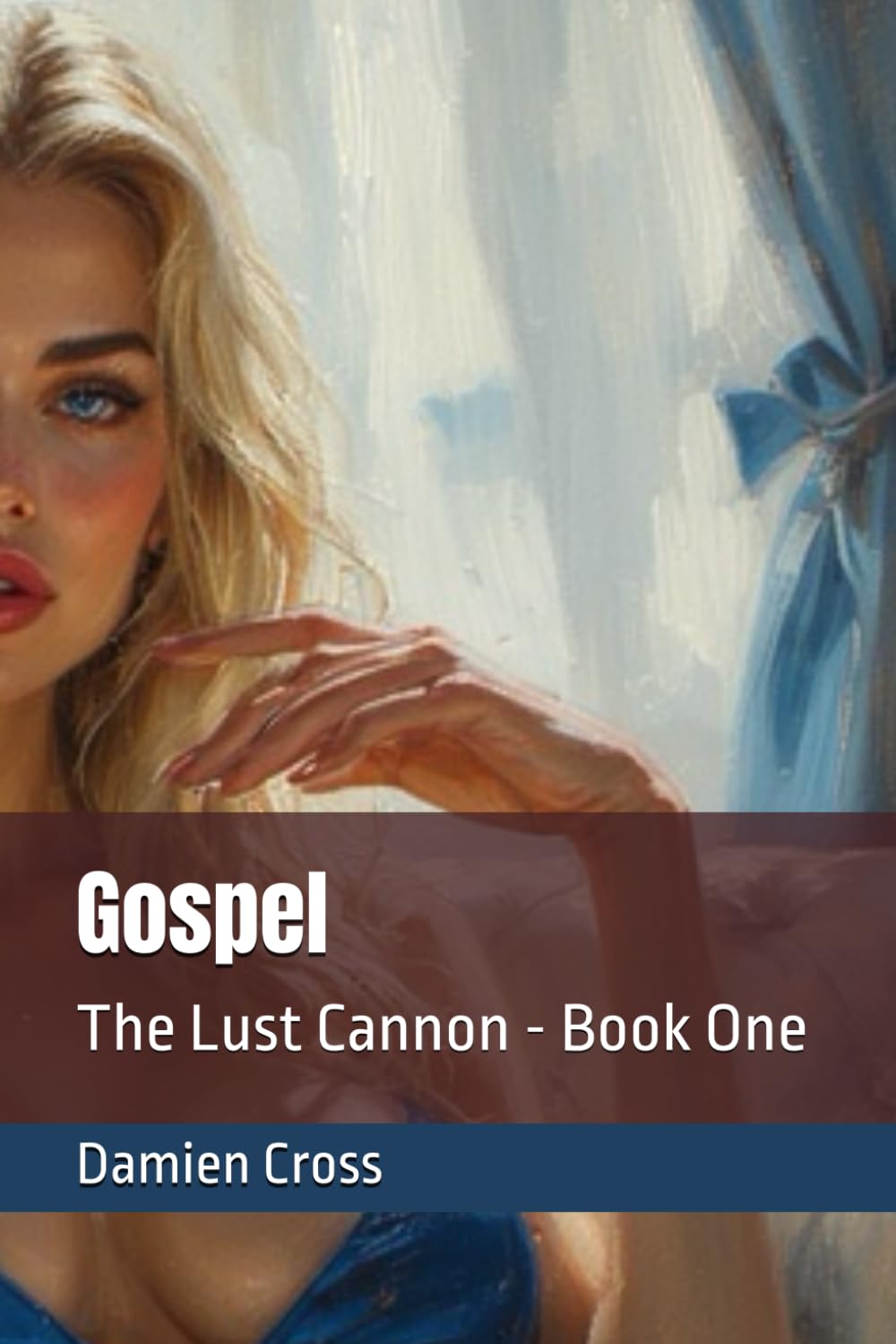 Gospel: The Lust Cannon - Book One (The Lust Collection - Literary Erotic Thrillers)