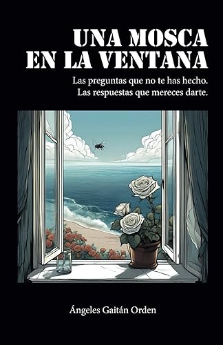 Una mosca en la ventana | Cactusindesierto: Las preguntas que no te has hecho. Las respuestas que mereces darte.