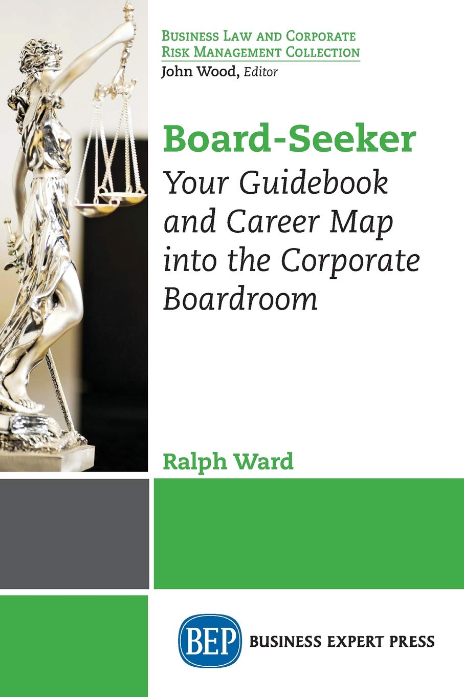 Board-Seeker: Your Guidebook and Career Map into the Corporate Boardroom