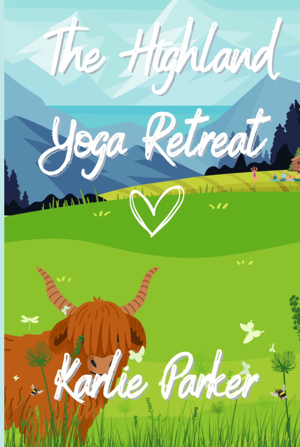 The Highland Yoga Retreat: A cosy romance set in the Scottish Highlands