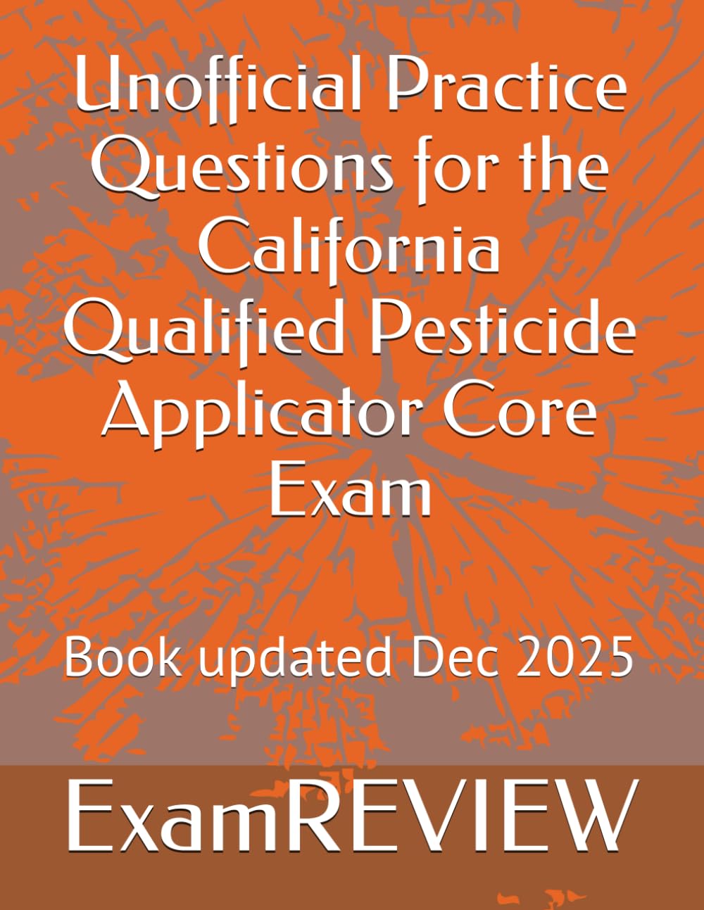 Unofficial Practice Questions for the California Qualified Pesticide Applicator Core Exam