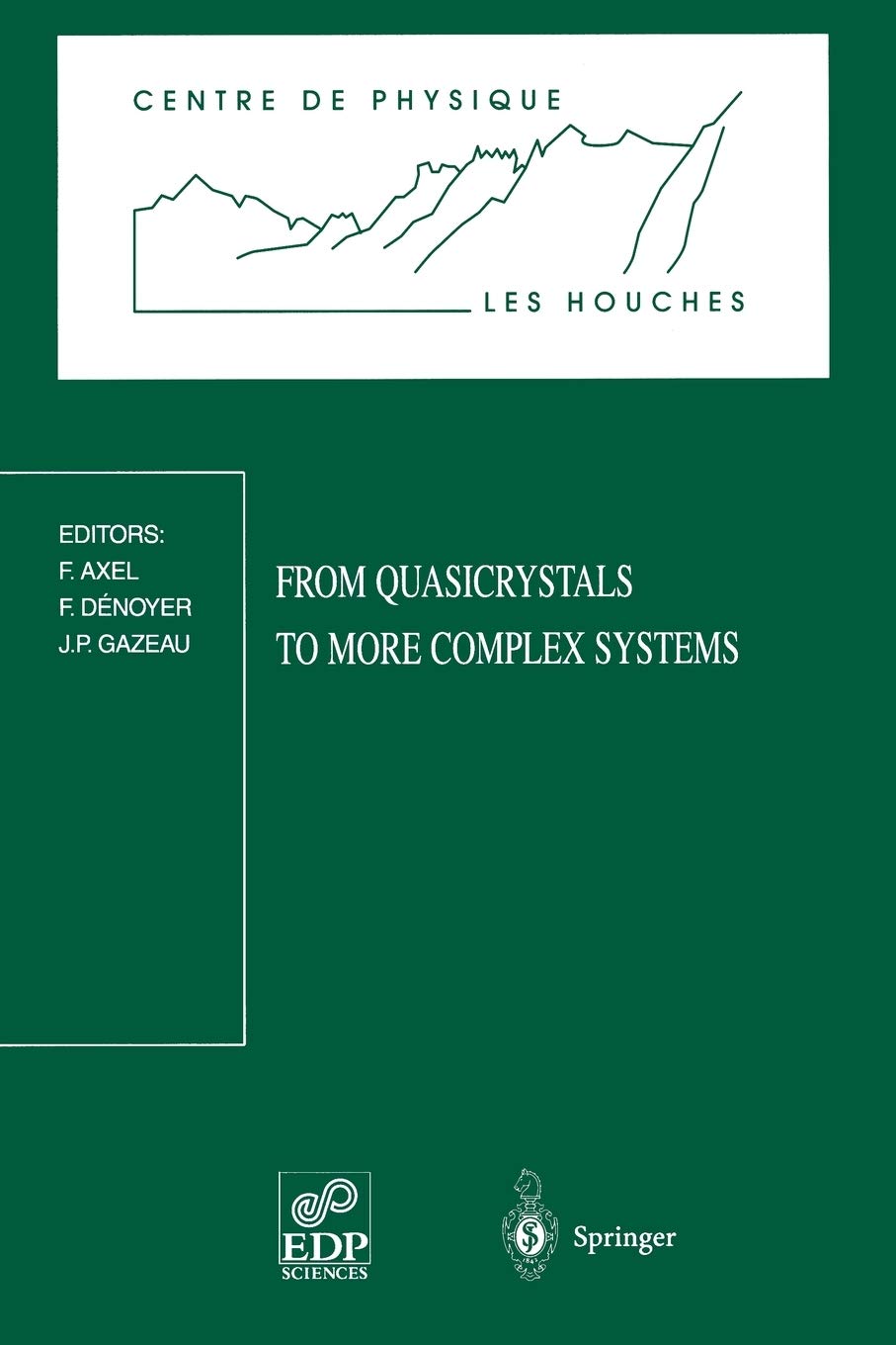 From Quasicrystals to More Complex Systems: Les Houches School, February 23 – March 6, 1998: 13 (Centre de Physique des Houches)