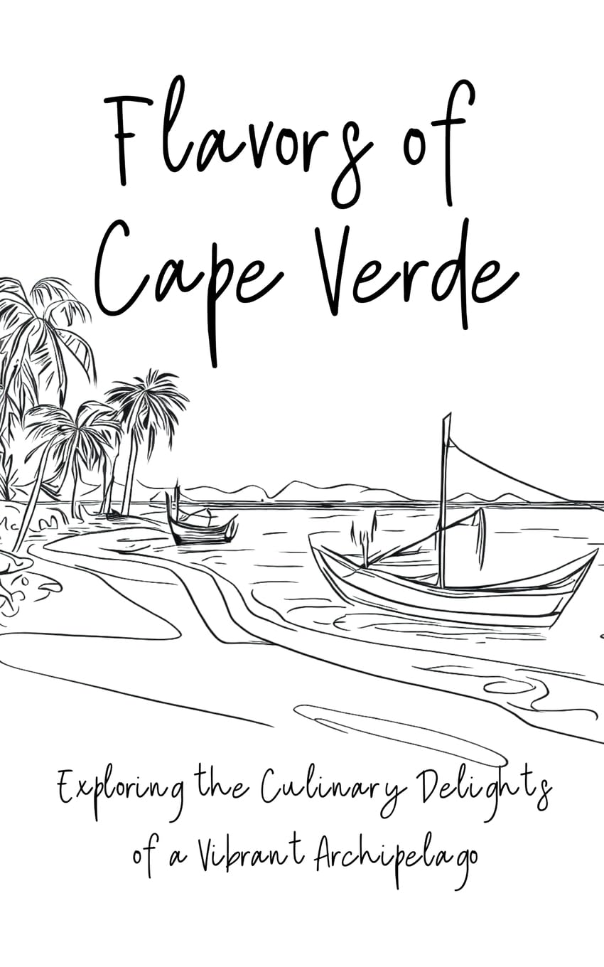 Flavours of Cape Verde: Exploring the Culinary Delights of a Vibrant Archipelago