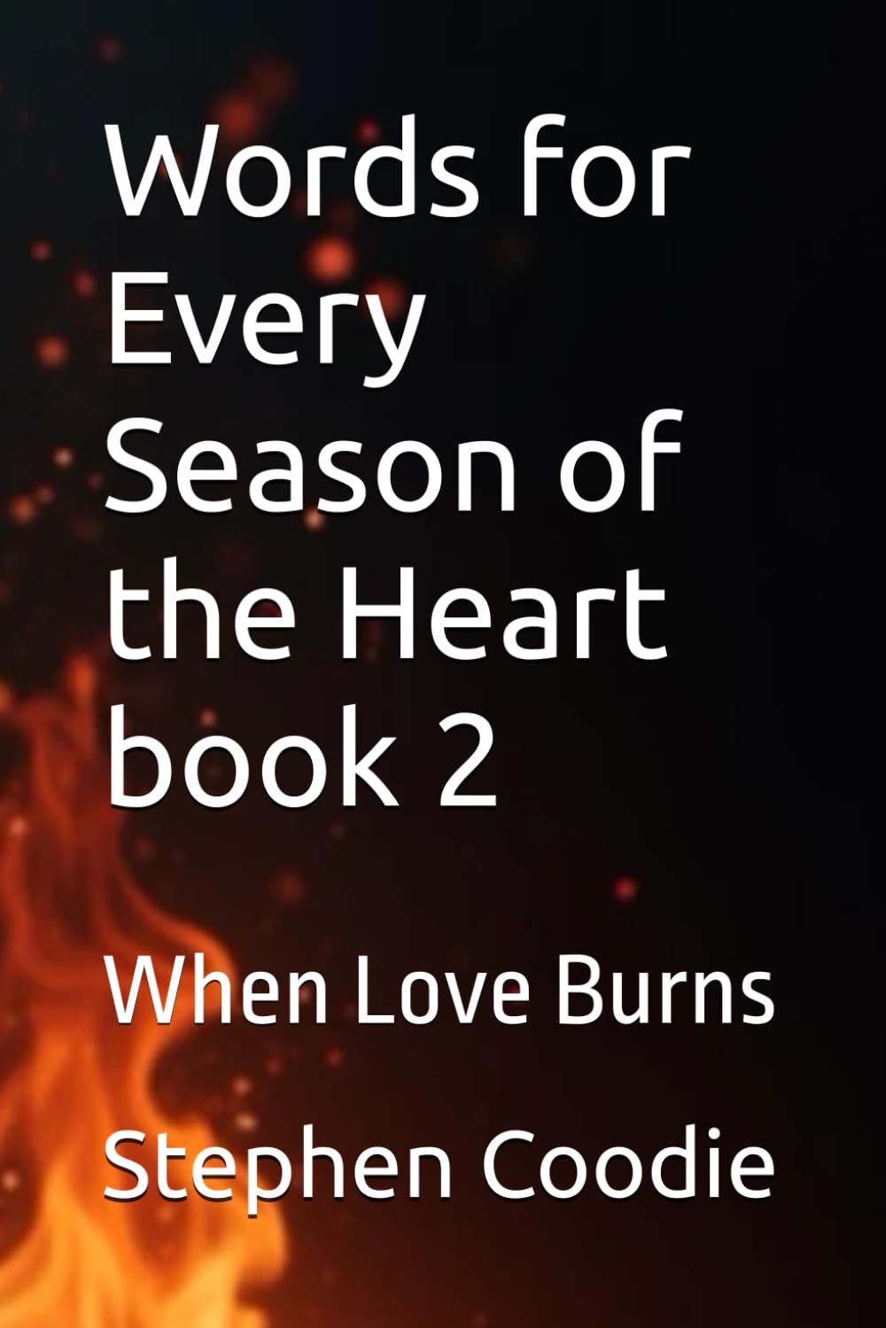 Words for Every Season of the Heart book 2: When Love Burns