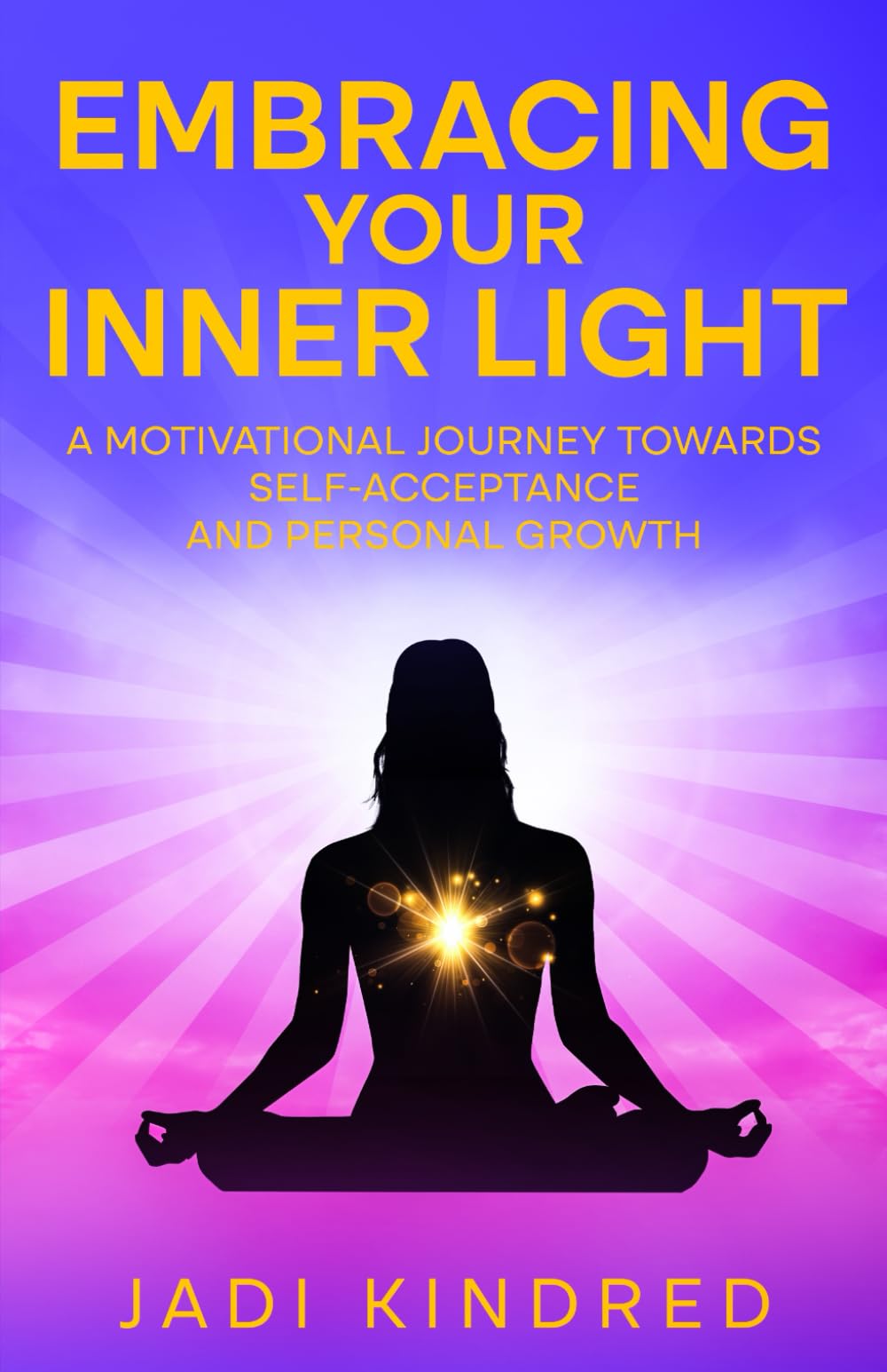 Embracing Your Inner Light: A Motivational Journey Towards Self Acceptance and Personal Growth