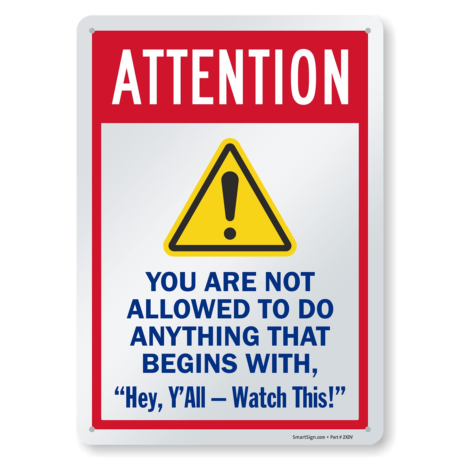 SmartSign 14 x 10 inch “Attention - You Are Not Allowed To Do Anything That Begins With Hey, Y'All - Watch This” Funny Pool Metal Sign, 40 mil Laminated Rustproof Aluminum, Multicolor