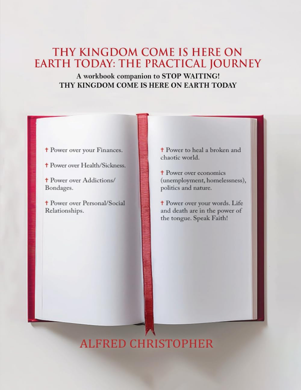 Thy Kingdom Come Is Here on Earth Today: The Practical Journey