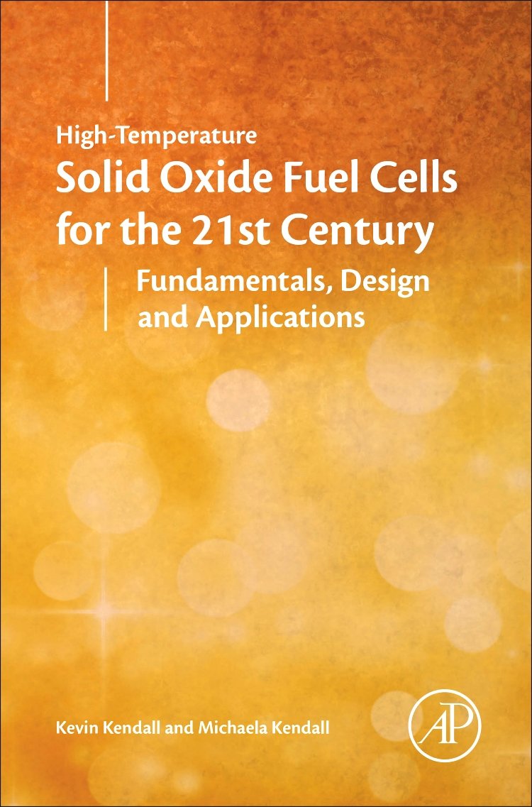 High-Temperature Solid Oxide Fuel Cells for the 21st Century: Fundamentals, Design and Applications