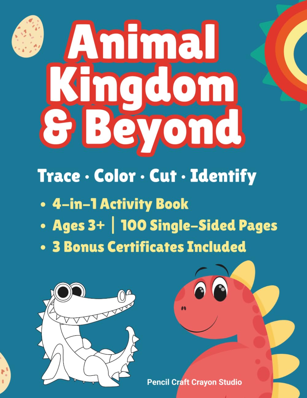 Animal Kingdom & Beyond: Trace • Color • Cut • Identify: 4-in-1 Activity Book