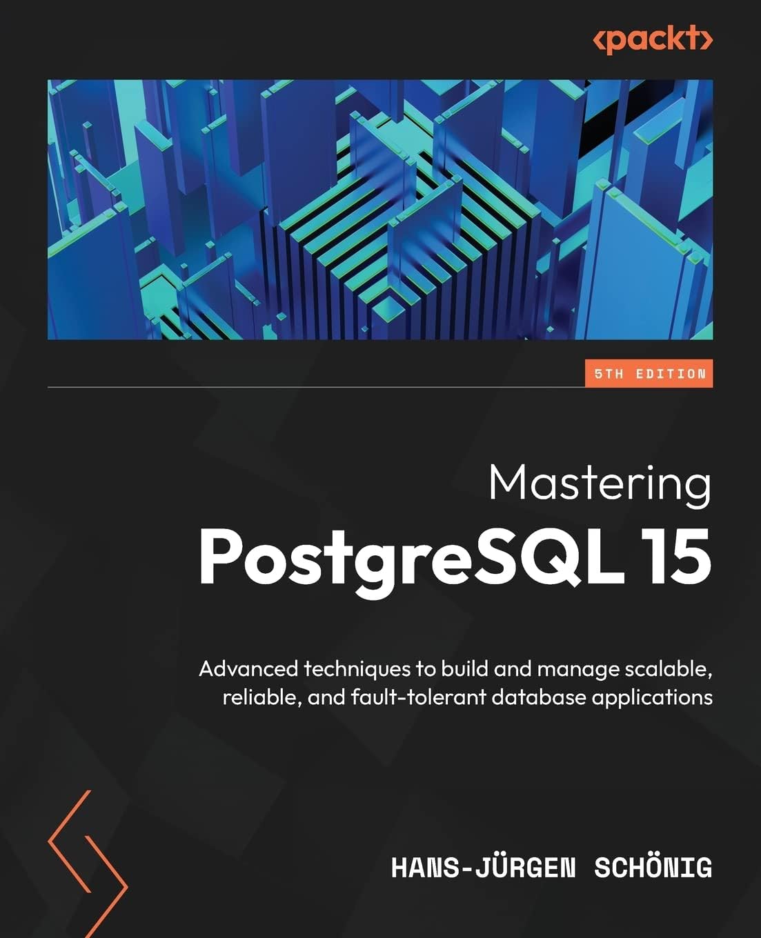 Mastering PostgreSQL 15: Advanced techniques to build and manage scalable, reliable, and fault-tolerant database applications