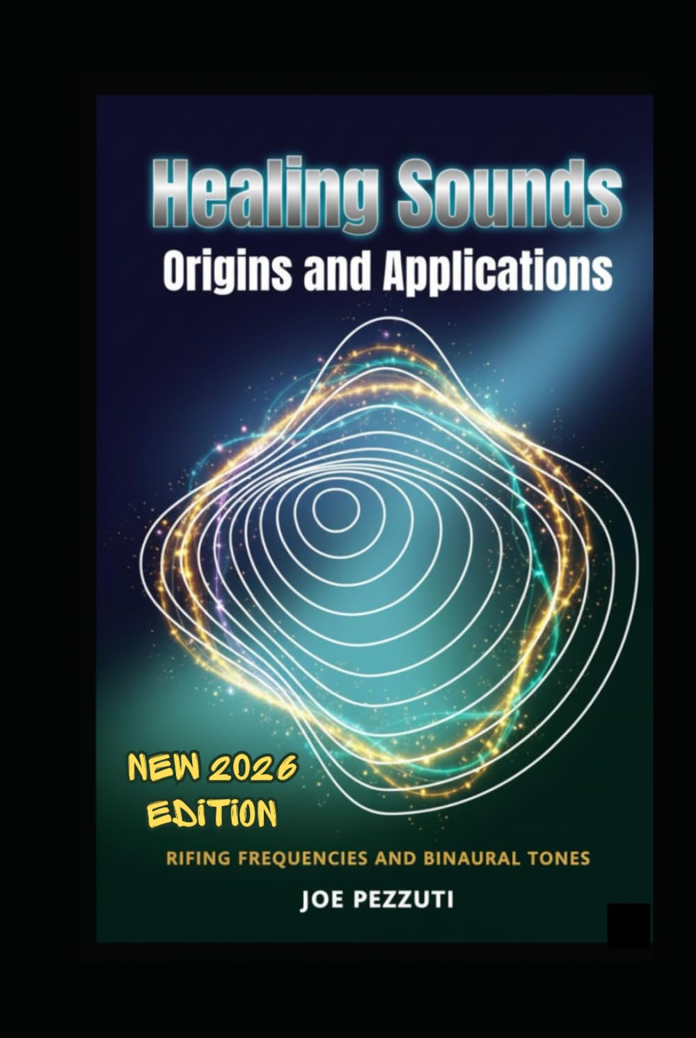 Healing Sounds Origins and Applications: Rifing Frequencies and Binaural Tones (The Frequency Medicine Libraryconsigliato "The science and practice of healing through vibration")