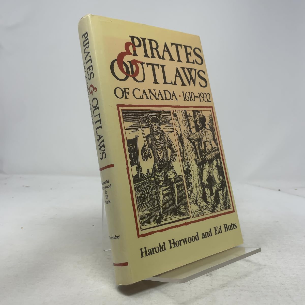 Pirates and Outlaws of Canada 1610-1932 [Hardcover] Horwood, Harold & Butts, Ed