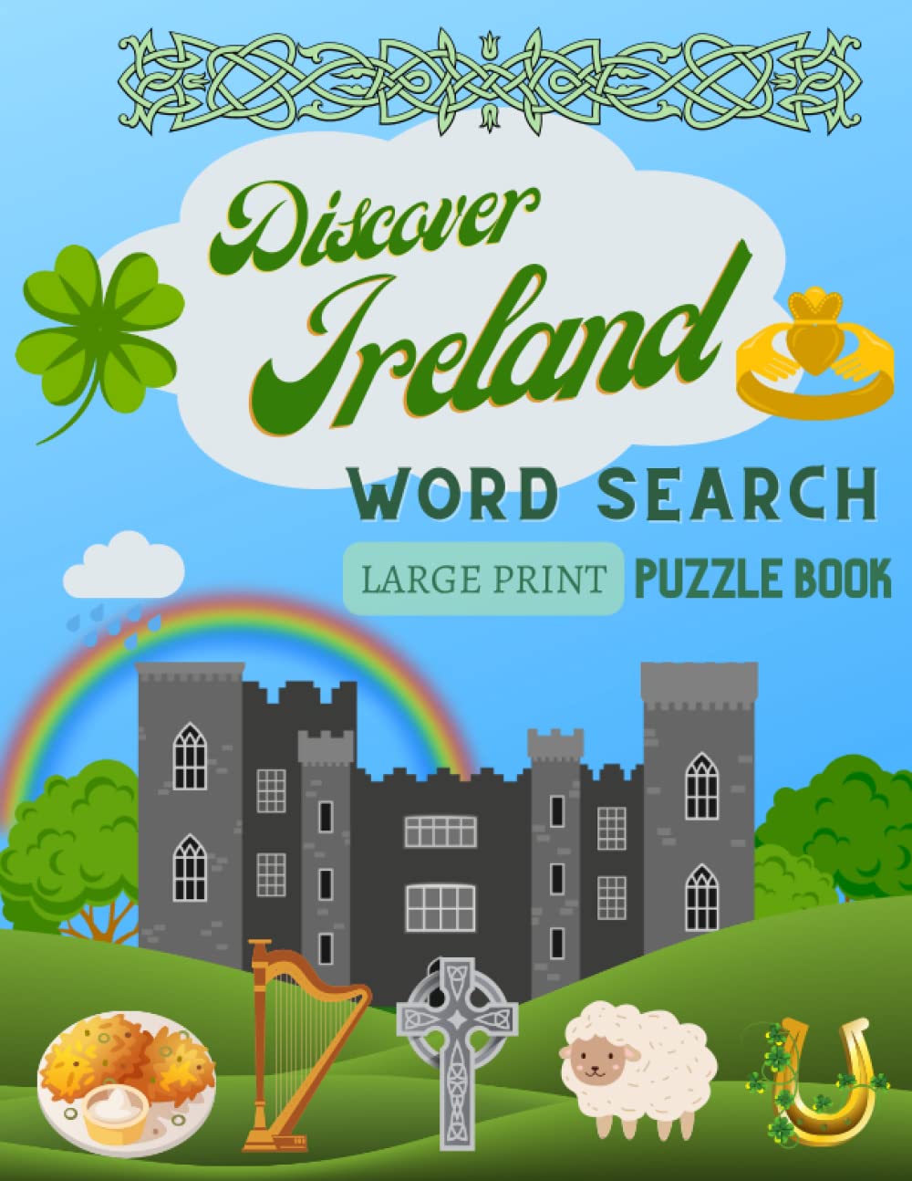 Discover Ireland Word Search Puzzle Book: Travel Ireland's Wild Atlantic Way, Discover Castles, Trivia and Facts, One Word at a Time!