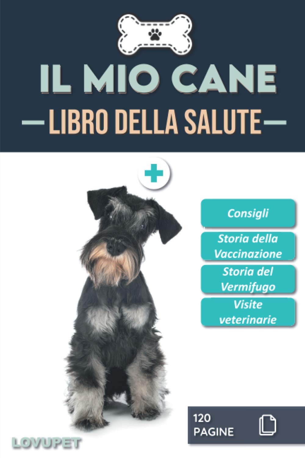 Libro della Salute - Il Mio Cane: Libretto sulla salute e il monitoraggio dei cani | Schnauzer | 120 pagine | Formato 15,24 x 22,86 cm