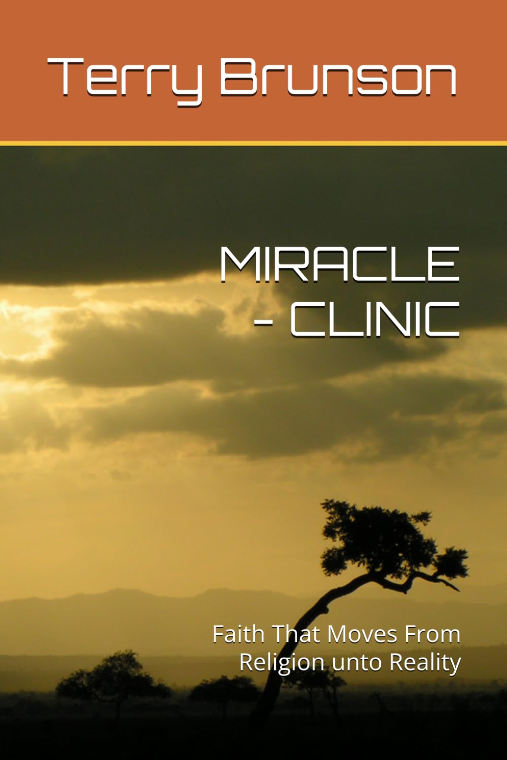 MIRACLE - CLINIC: Faith That Moves From Religion unto Reality