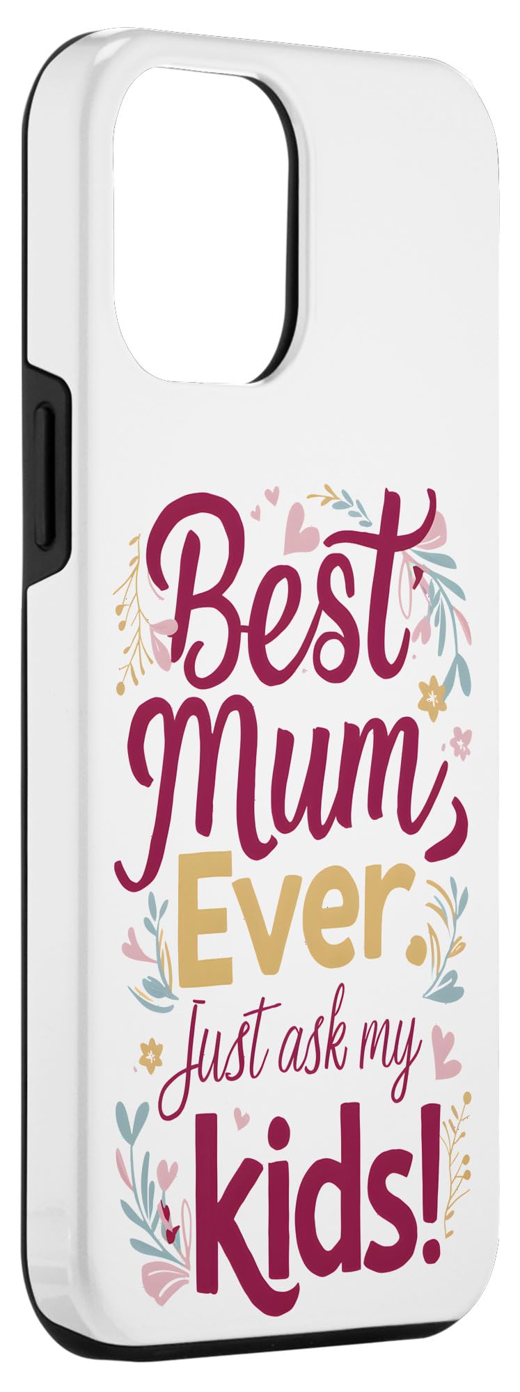 iPhone 15 Plus Best Mum Ever Just Ask My Kids! Case - Image 3