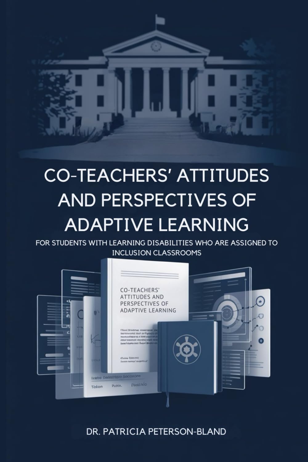 Co-Teachers' Attitudes and Perspectives of Adaptive Learning For Students With Learning Disabilities Who Are Assigned To Inclusion Classrooms
