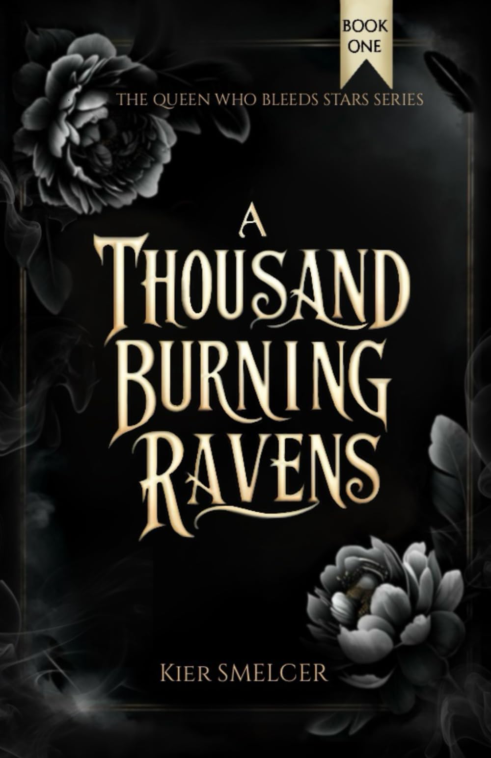A Thousand Burning Ravens: The Queen Who Bleeds Stars Series - Book 1 (The Queen Who Bleeds Stars Duology)