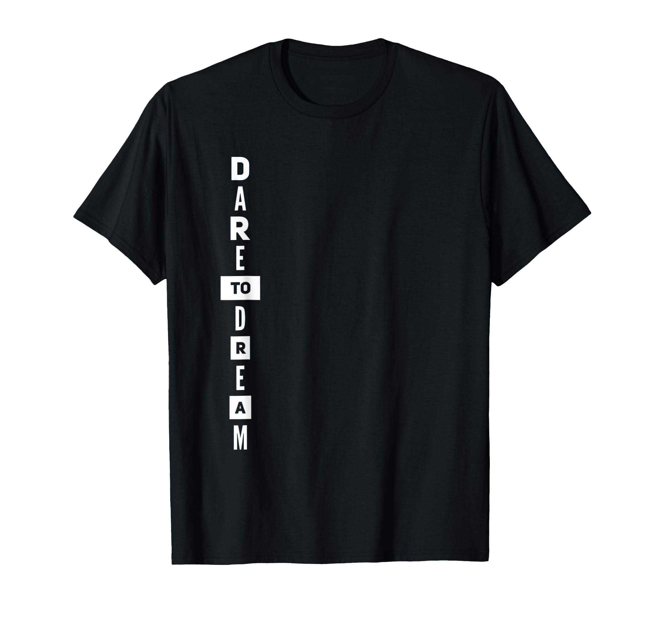 Dare to Dream! T-Shirt