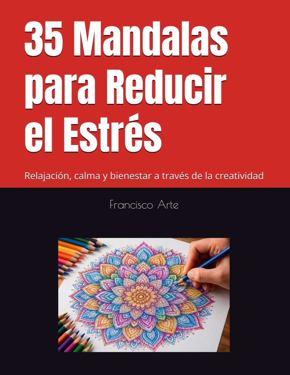35 Mandalas para Reducir el Estrés: Relajación, calma y bienestar a través de la creatividad