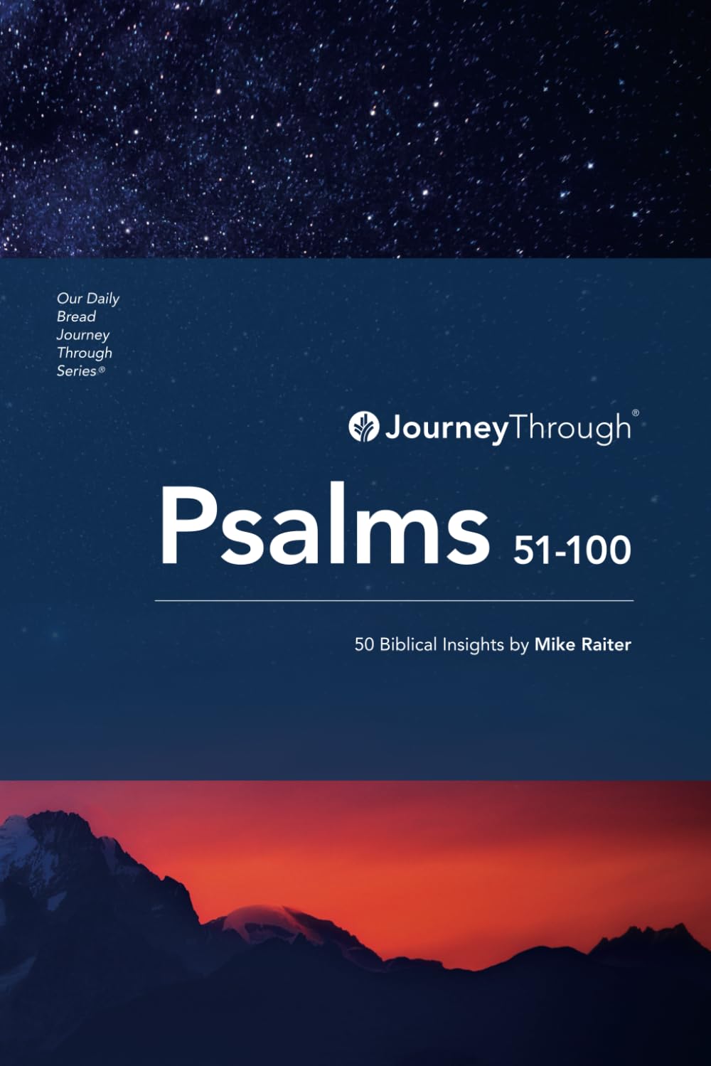 Journey Through Psalms 51-100: 50 Biblical Insights by Mike Raiter (Journey Through Series: Poetry & Wisdom)