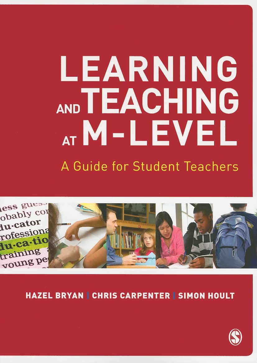 Learning and Teaching at M-Level: A Guide for Student Teachers-Hazel Bryan