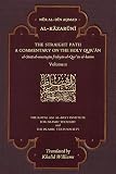 The Straight Path: A Commentary on the Holy Qur'an: Volume II
