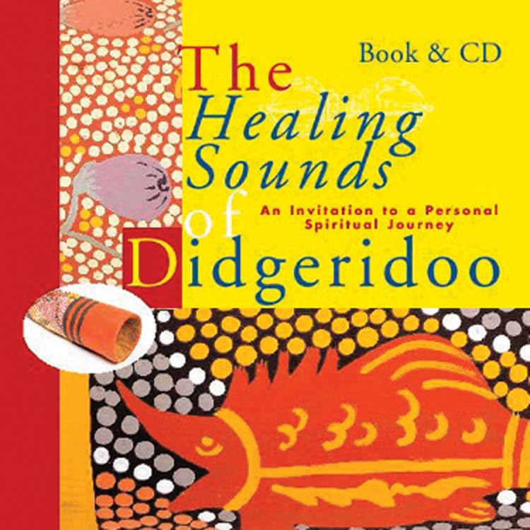Healing Sounds of the Didgeridoo: An Invitation to a Personal Spiritual Journey
