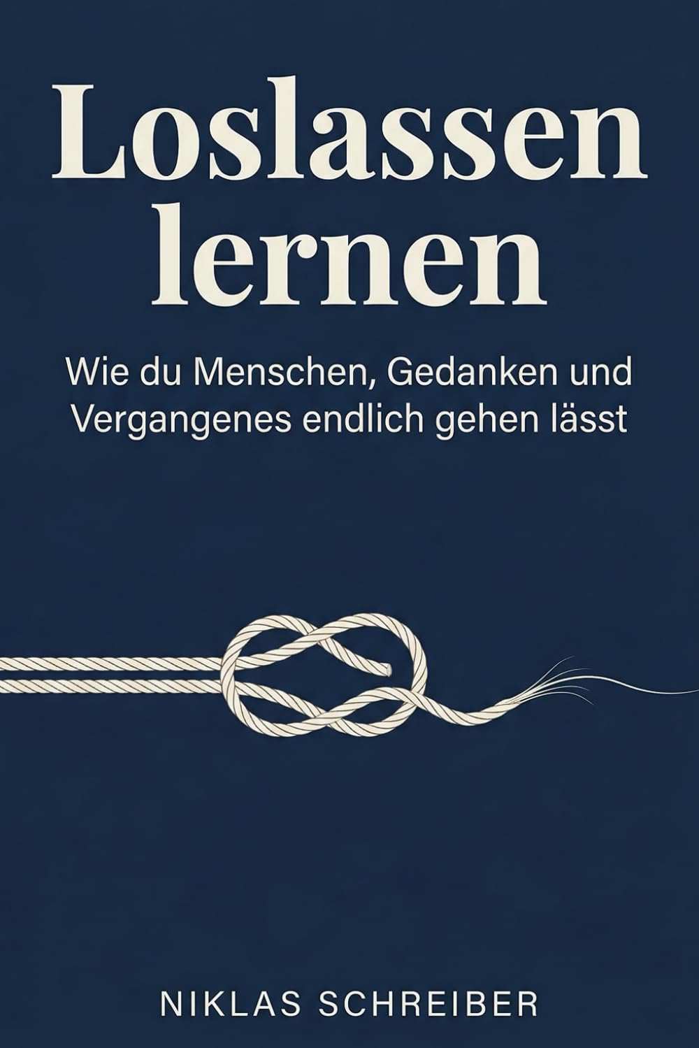 Loslassen lernen: Wie du Menschen, Gedanken und Vergangenes endlich gehen lässt
