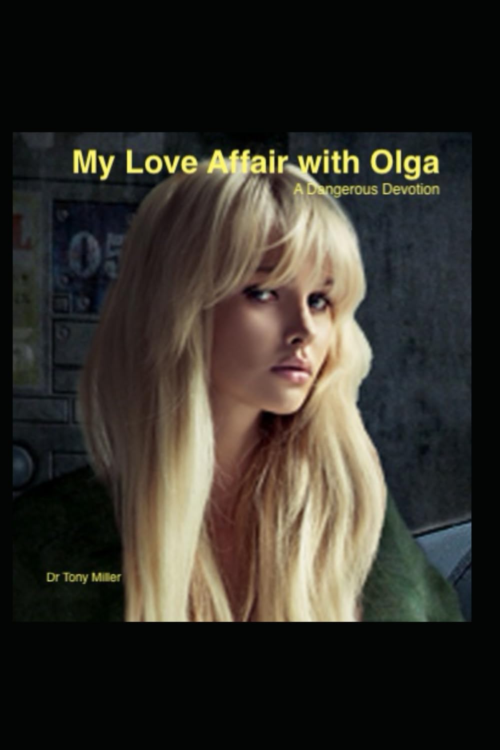 My Love Affair With Olga: A Dangerous Devotion