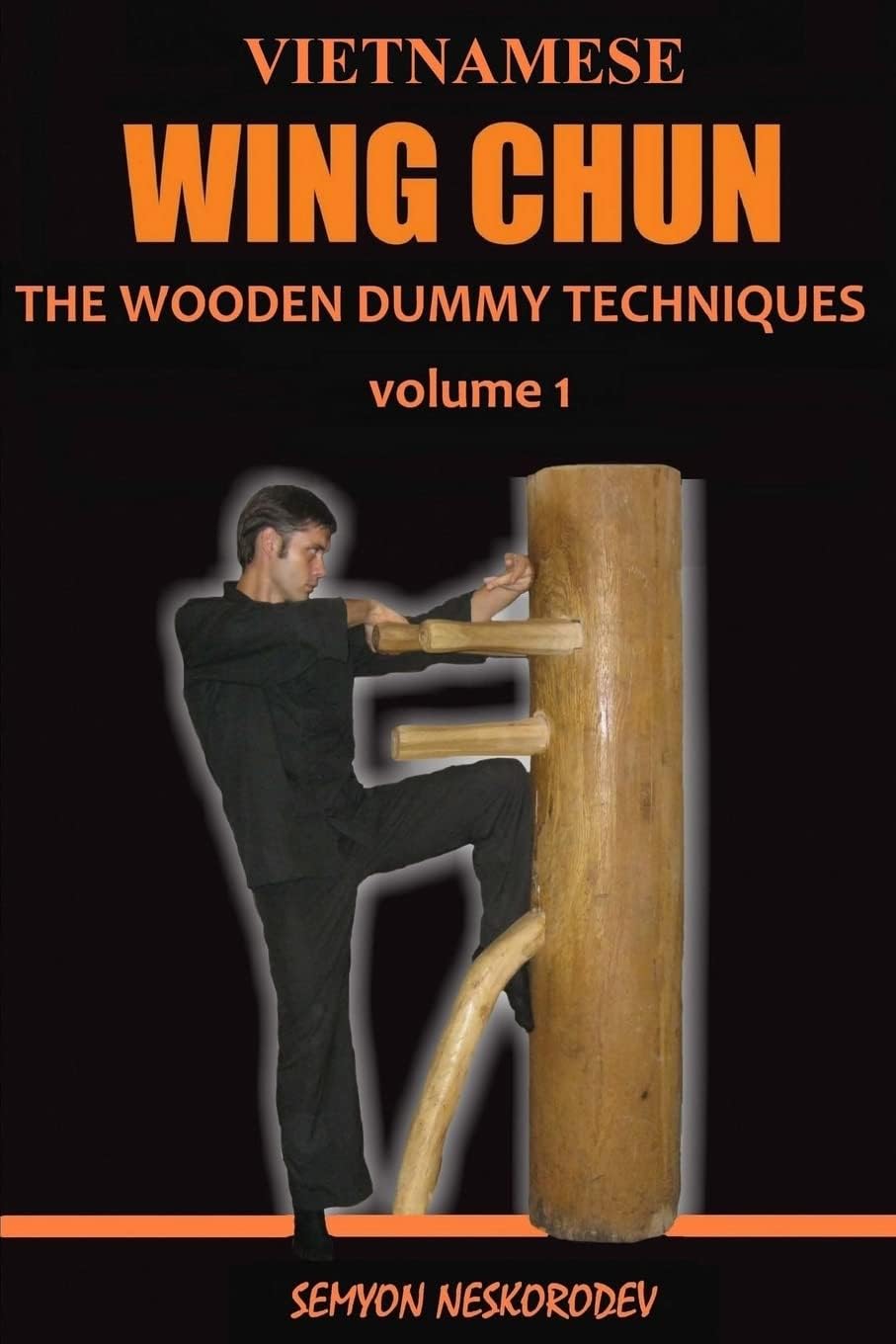 CREATESPACE Vietnamese wing chun: The wooden dummy techniques