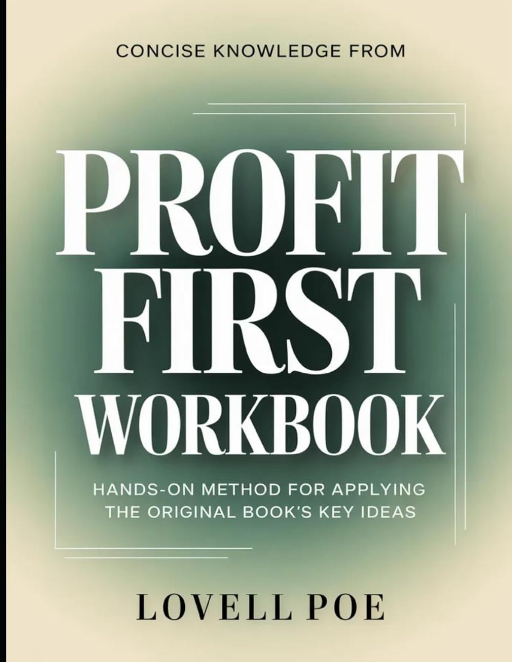 Concise Knowledge From Profit First: Hands-On Method for Applying the Original Book's Key Ideas