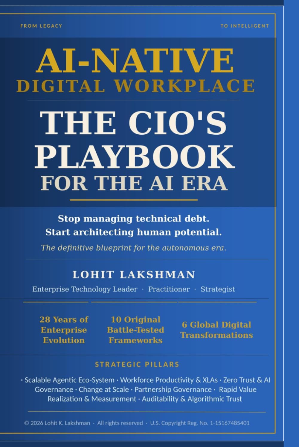 AI-NATIVE DIGITAL WORKPLACE: THE CIO’S PLAYBOOK FOR THE AI ERA: The definitive blueprint for the autonomous era