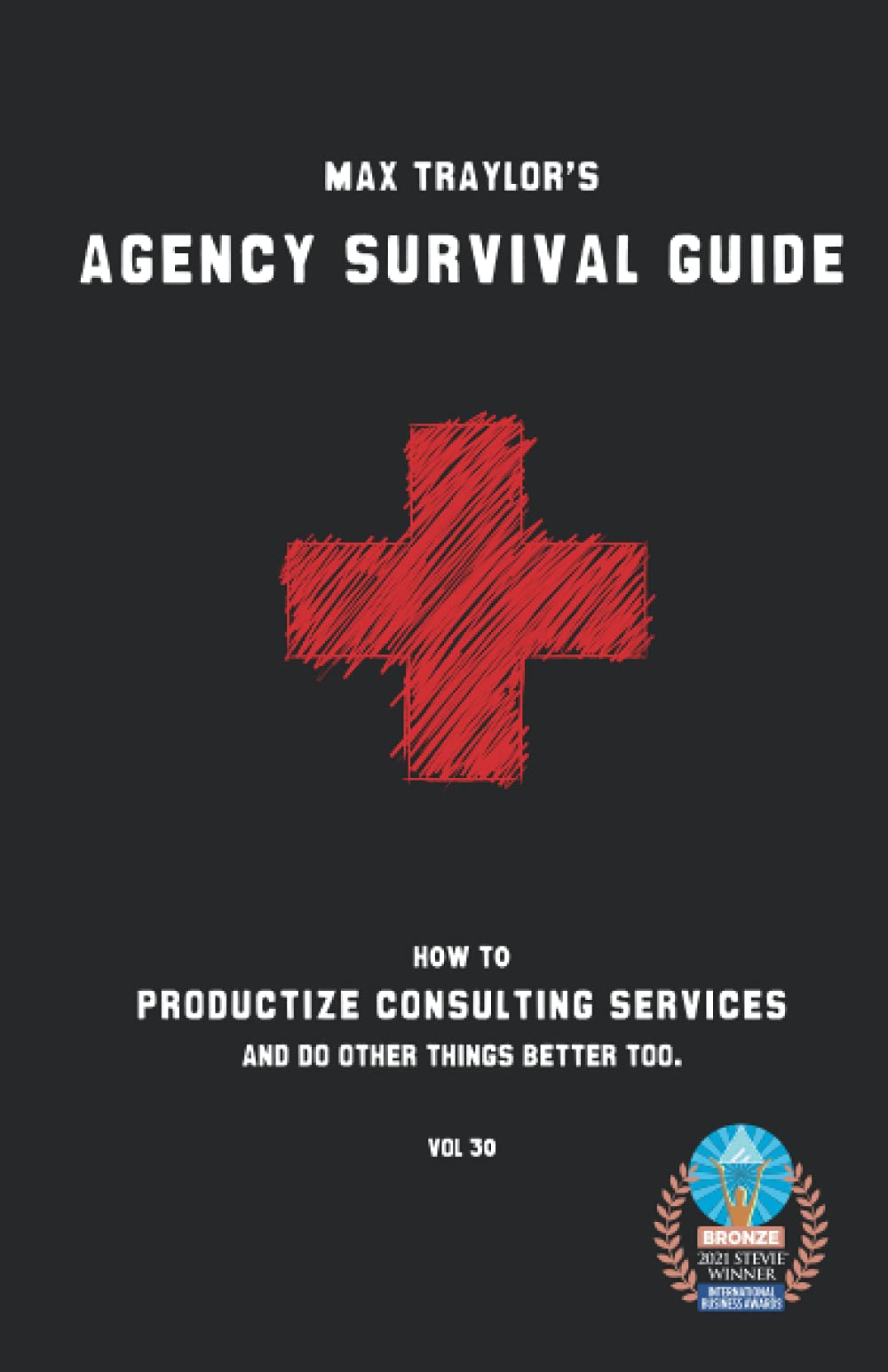 Agency Survival Guide: How to Productize Consulting Services and Do Other Things Better Too.