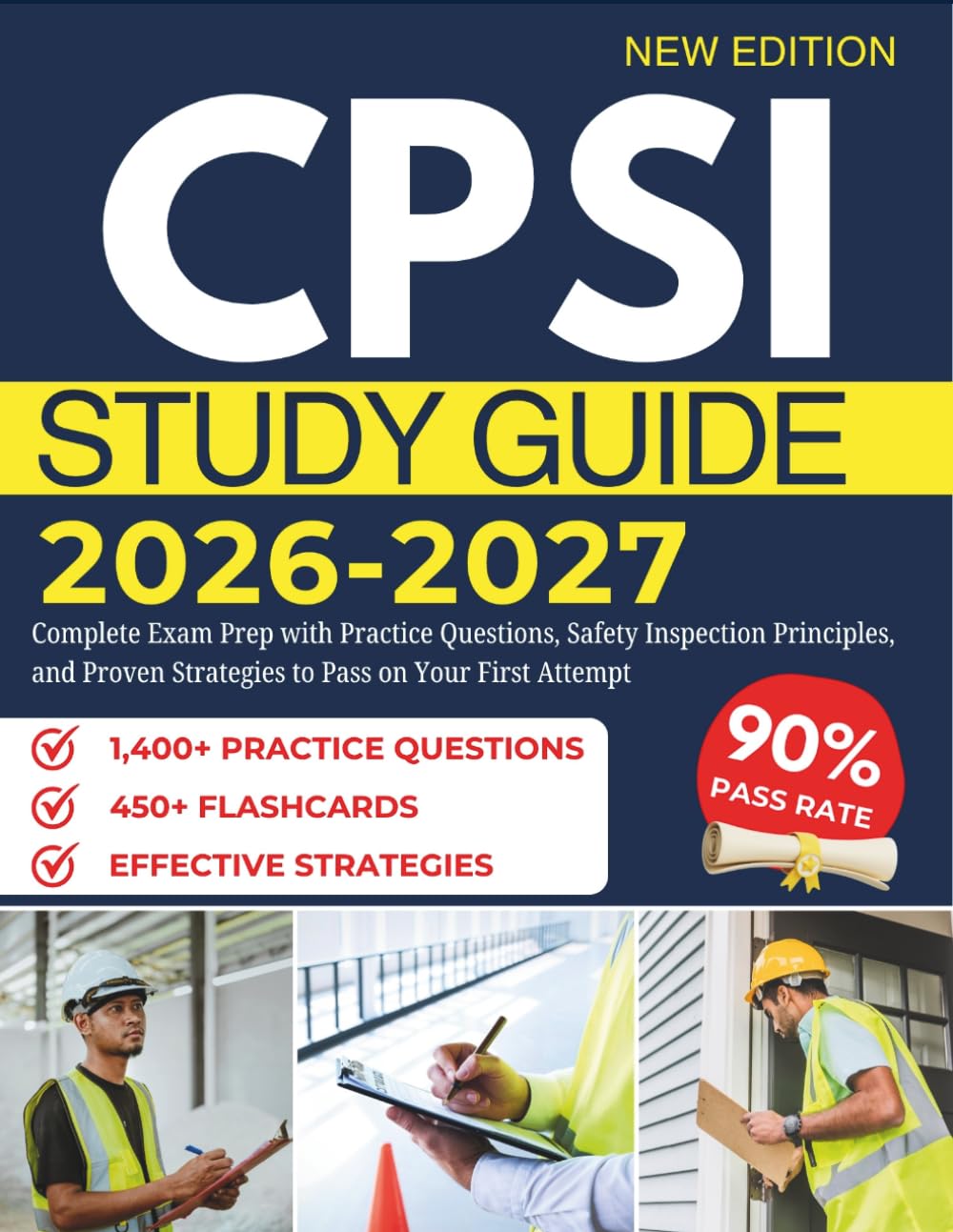 CPSI STUDY GUIDE 2026 – 2027: Complete Exam Prep with Practice Questions, Safety Inspection Principles, and Proven Strategies to Pass on Your First Attempt
