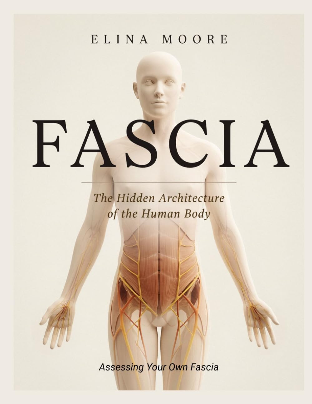 FASCIA: The Hidden Architecture of the Human Body