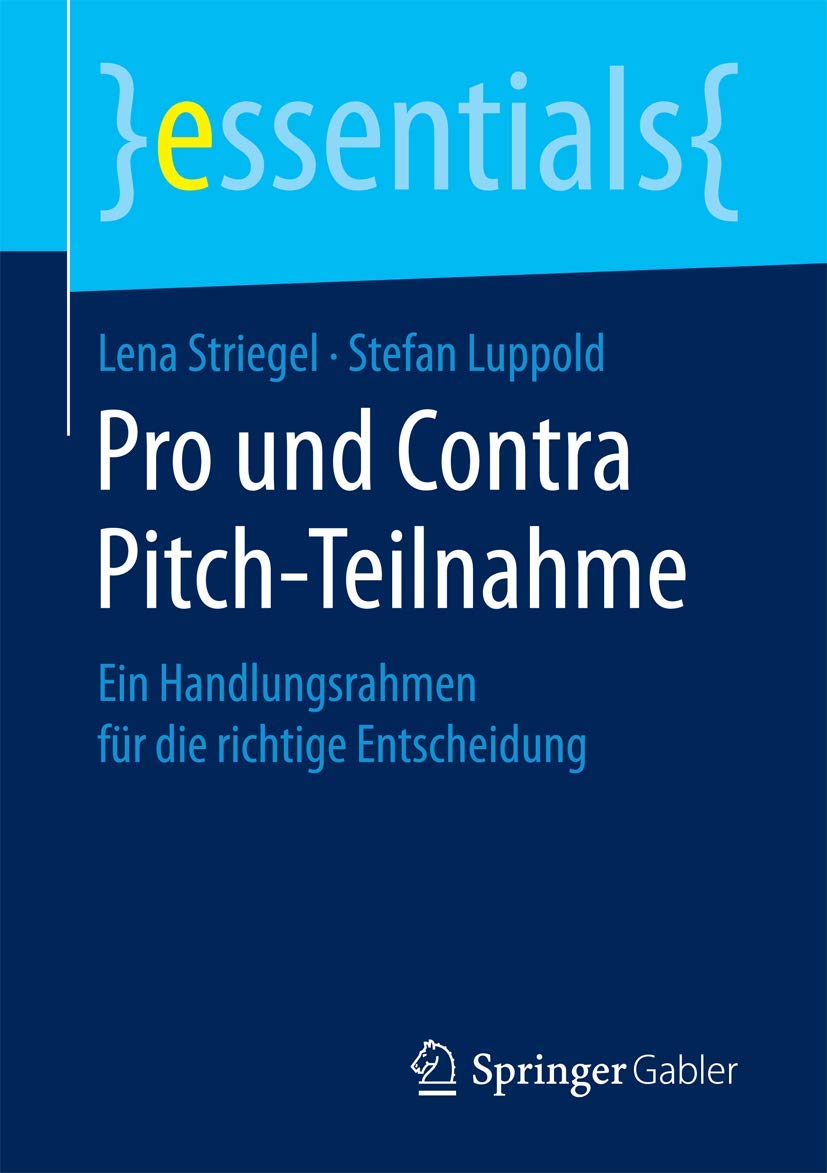 Pro und Contra Pitch-Teilnahme: Ein Handlungsrahmen für die richtige Entscheidung (essentials)