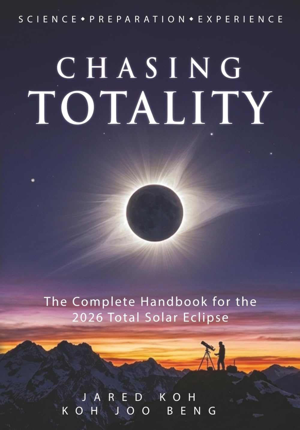 Chasing Totality: The Complete Handbook for the 2026 Total Solar Eclipse