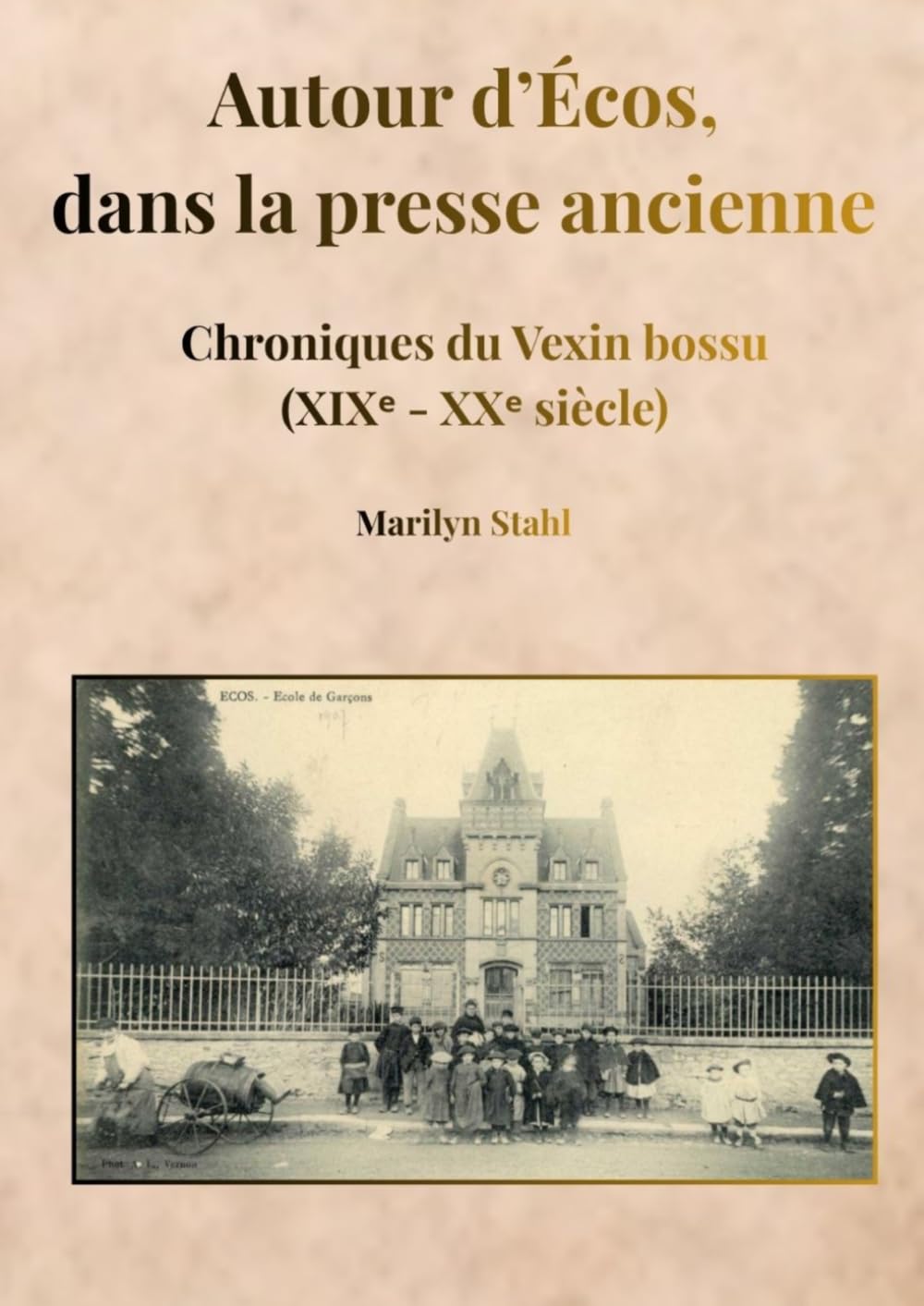 Autour d'écos dans la presse ancienne: Chroniques du Vexin bossu (XIXème - XXème siècle)