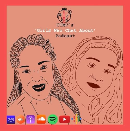 CTMC's 'Girls Who Chat About' Podcast Titelbild