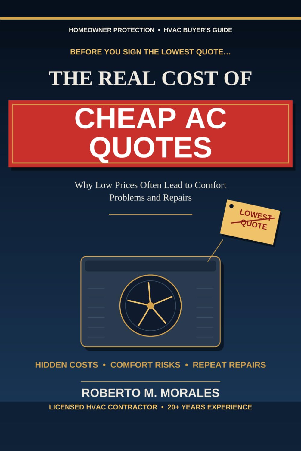 The Real Cost of Cheap AC Quotes: Why Low Prices Often Lead to Comfort Problems and Repairs (Practical HVAC Guides for Homeowners)