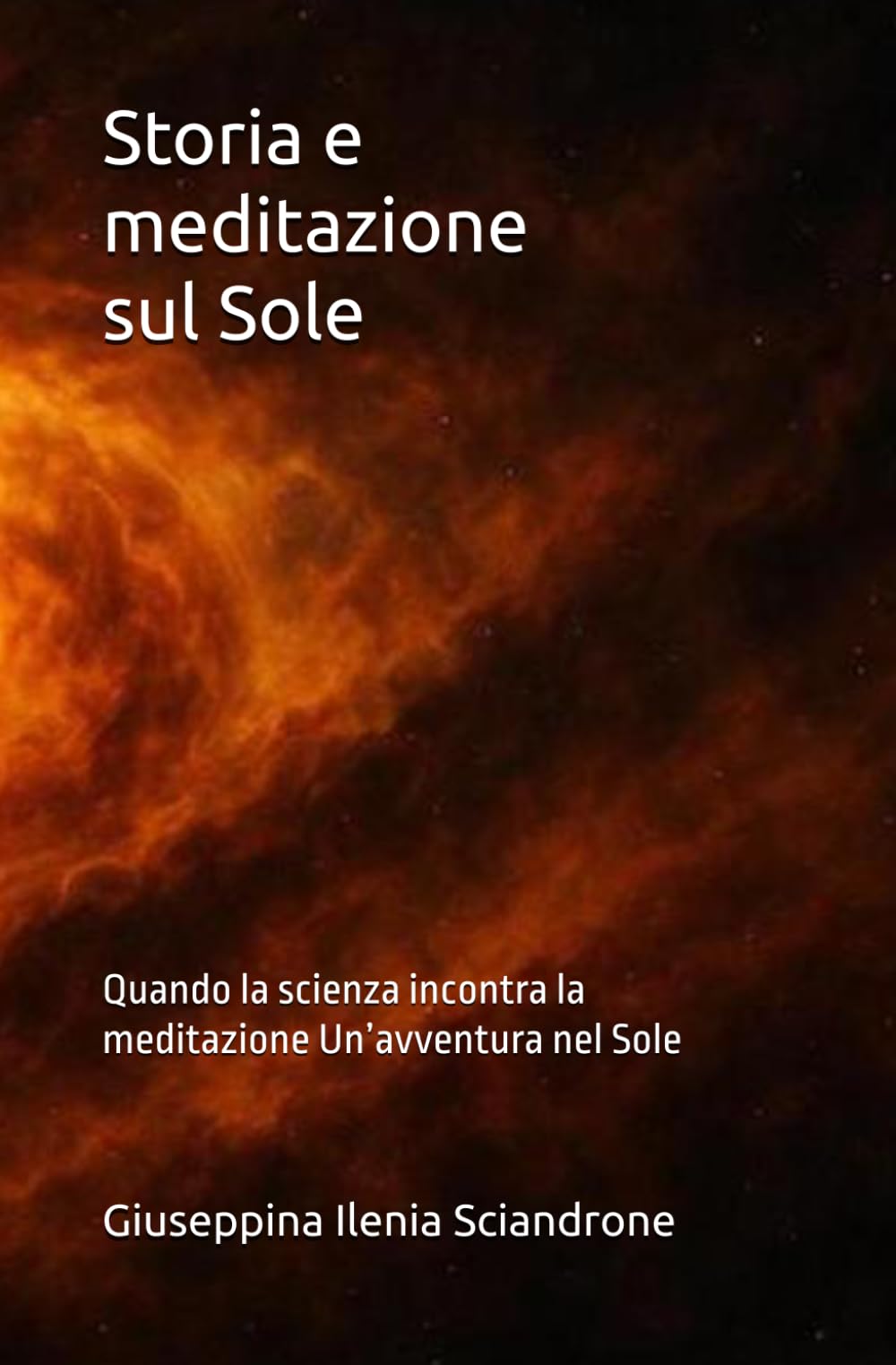 Storia e meditazione sul Sole: Quando la scienza incontra la meditazione Un’avventura nel Sole