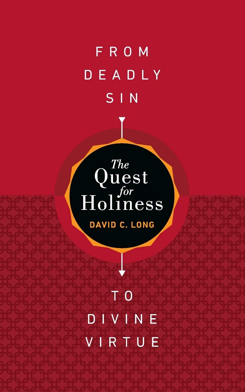 The Quest for Holiness-From Deadly Sin To Divine Virtue