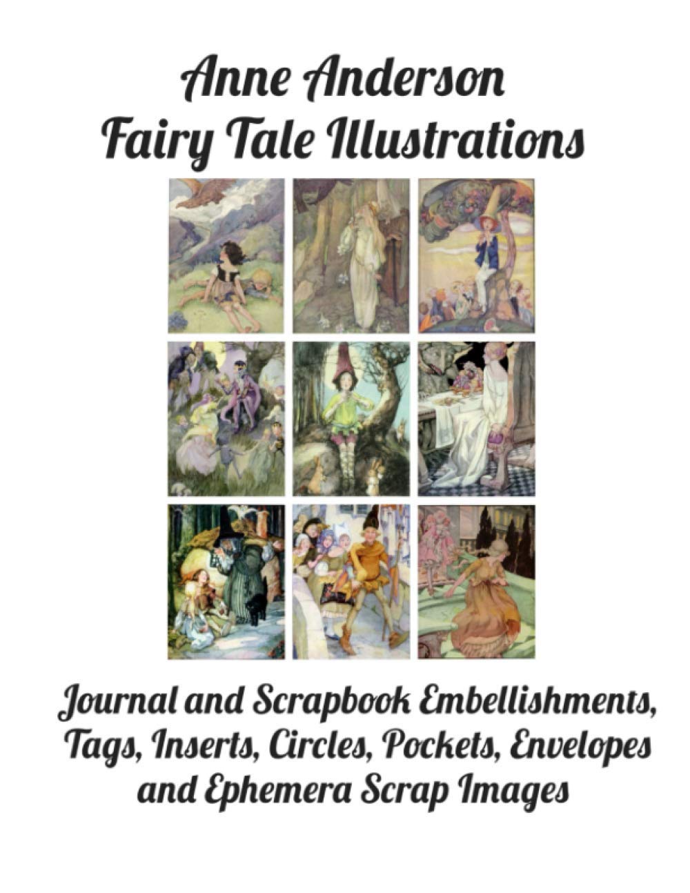 Anne Anderson Fairy Tale Illustrations: Journal and Scrapbook Embellishments, Tags, Circles, Inserts, Pockets, Envelopes, And Ephemera Art, Copyright Free