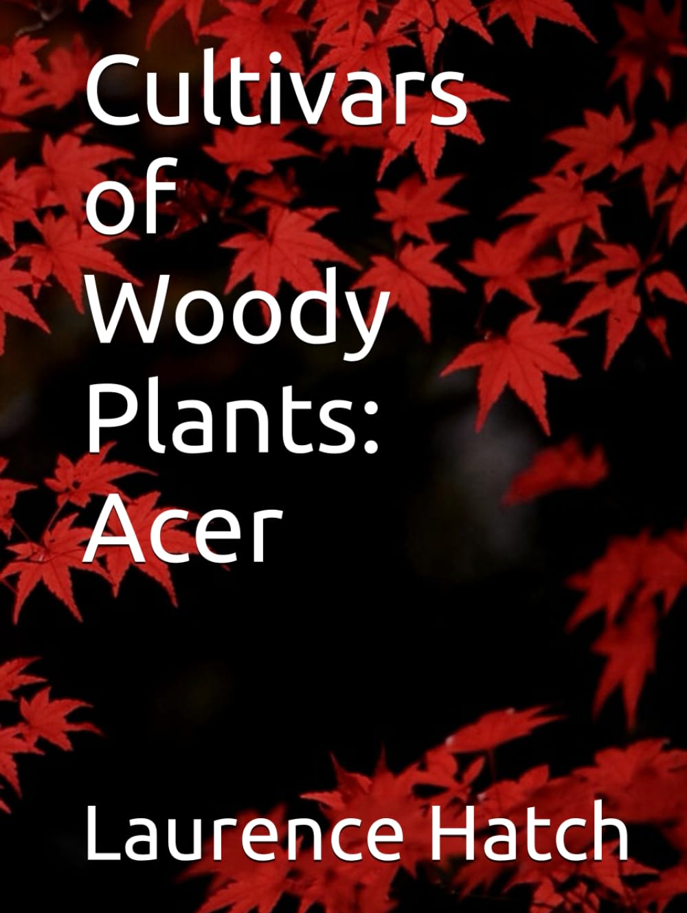 Cultivars of Woody Plants: Acer