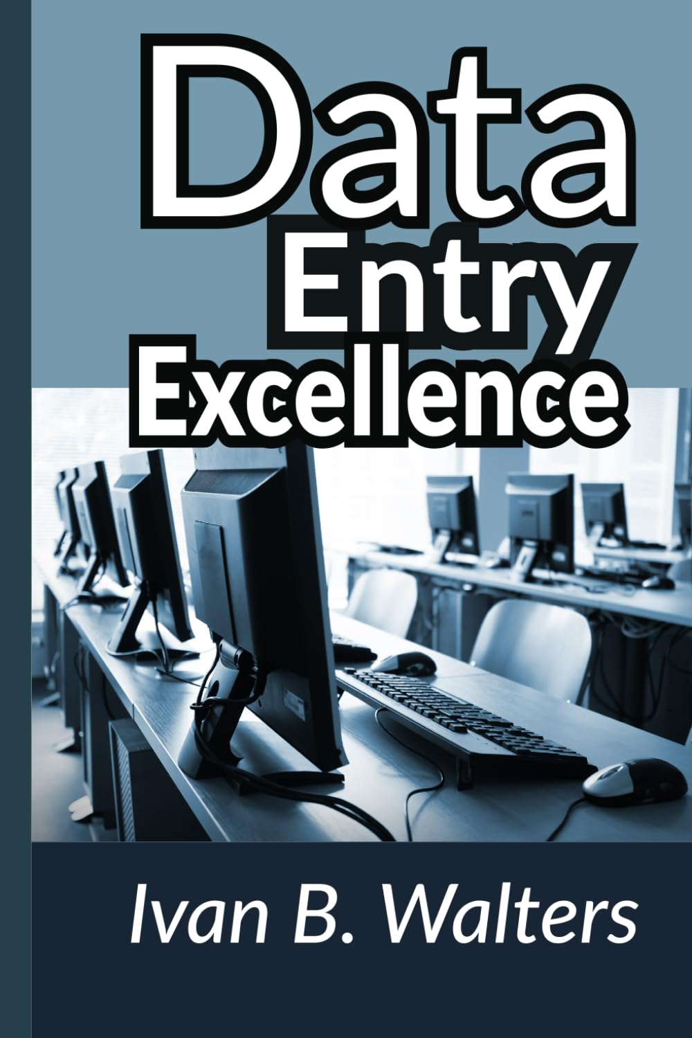 Data Entry Excellence: Crafting a Foundation for Organizational Success: