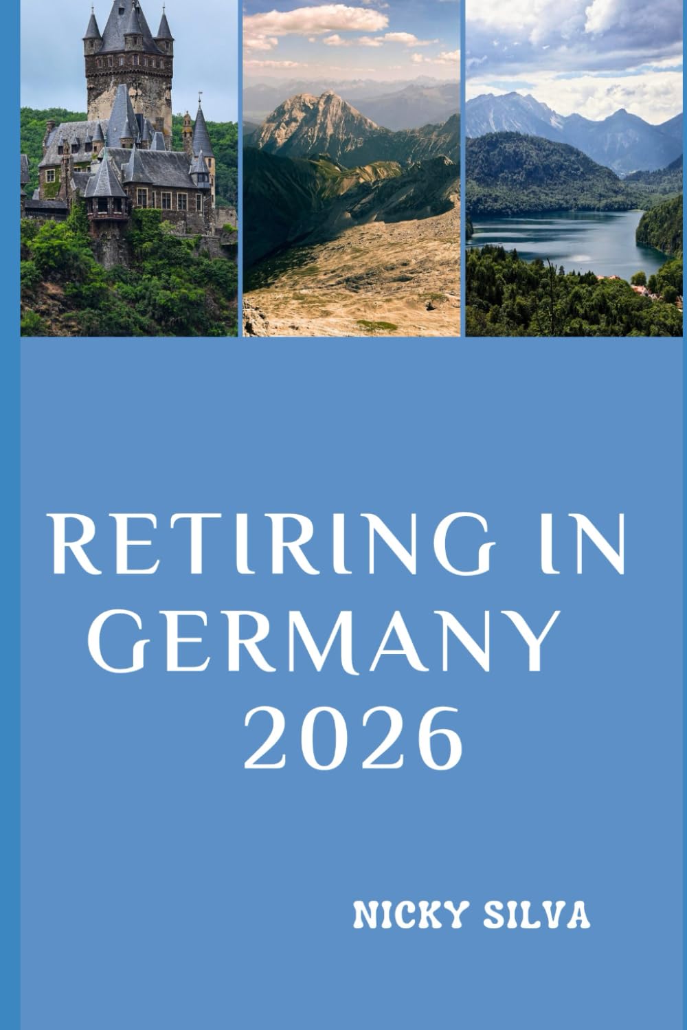 RETIRING IN GERMANY 2026: Everything You Need to Know to Retire Confidently and Live Well in Germany