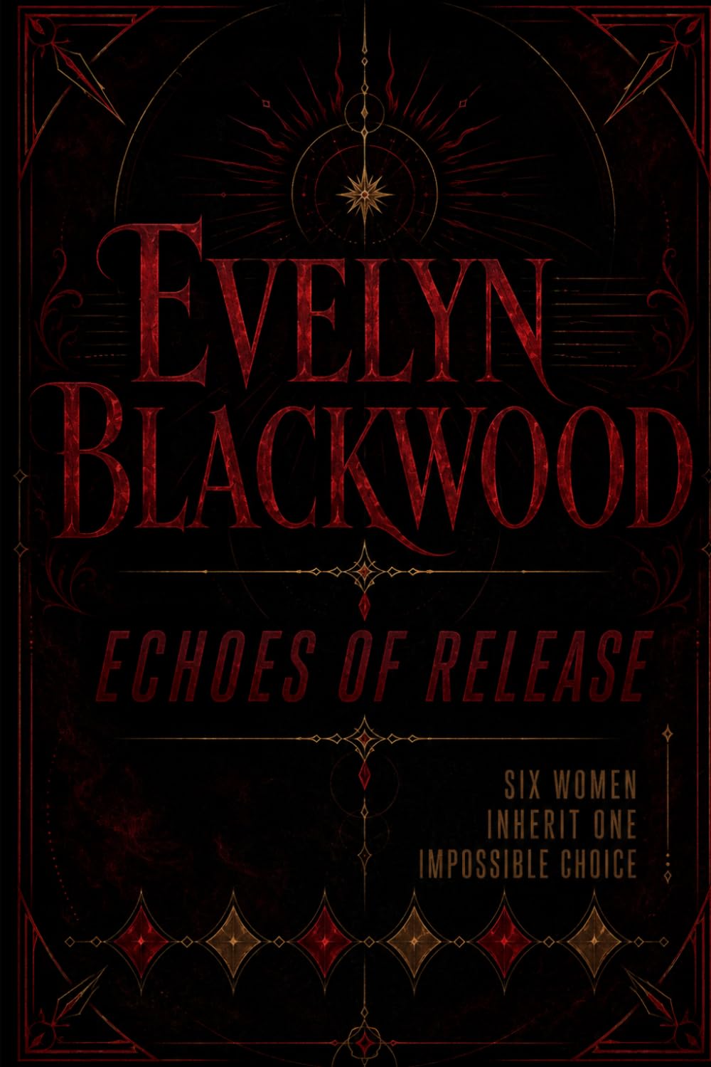Echoes of Release: Six women inherit one impossible choice (The Sunblood Series)